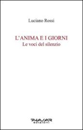 L'anima e i giorni. Le voci del silenzio