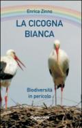 La cicogna bianca. Biodiversità in pericolo