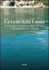 La Gens Aelia Lamia: Personaggi e monumenti del I sec. a.C. a Sperlonga Roma e Formia
