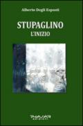 Stupaglino. L'inizio