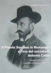 Il popolo sovrano in Romangia e l'era del socialista Antonio Catta. Impegno politico e sindacale in Sardegna tra Ottocento e Novecento