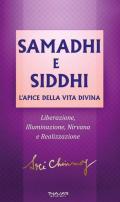 Samadhi e Siddhi. L'apice della vita divina. Liberazione, illuminazione, Nirvana e realizzazione