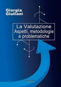 La valutazione. Aspetti, metodologie e problematiche