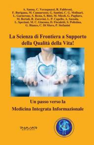 La scienza di frontiera a supporto della qualità della vita! Un passo verso la Medicina Integrata Informazionale