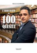 L' arbitrato in 100 quesiti