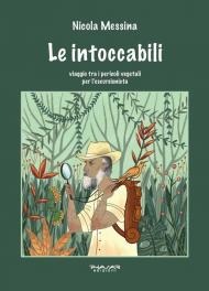 Le intoccabili. Viaggio tra i pericoli vegetali per l’escursionista