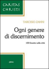 Ogni genere di discernimento. 100 finestre sulla città