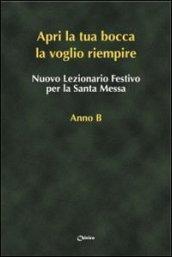 «Apri la tua bocca la voglio riempire». Nuovo lezionario festivo per la santa messa anno B
