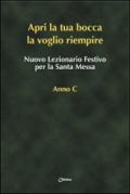 «Apri la tua bocca la voglio riempire». Nuovo lezionario festivo per la santa messa anno C