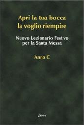 «Apri la tua bocca la voglio riempire». Nuovo lezionario festivo per la santa messa anno C