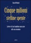 Cinque milioni di stelline spente. Lettere di un bambino non nato alla sua mamma