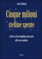 Cinque milioni di stelline spente. Lettere di un bambino non nato alla sua mamma