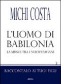 L'uomo di Babilonia. La missio tra i nuovi pagani