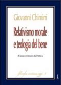 Relativismo morale e teologia del bene. Il senso cristiano dell'etica