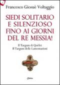 Siedi solitario e silenzioso fino ai giorni del Re Messia! Il Targum di Qoèlet il Targum delle Lamentazioni