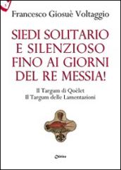 Siedi solitario e silenzioso fino ai giorni del Re Messia! Il Targum di Qoèlet il Targum delle Lamentazioni