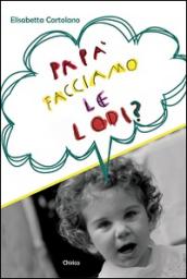 Papà facciamo le lodi?