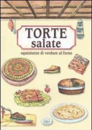 Torte salate. Squisitezze di verdure al forno