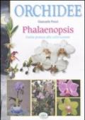 Orchidee phalaenopsis. Guida pratica alla coltivazione. Ediz. illustrata