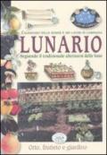 Lunario. Calendario delle semine e dei lavori in campagna. Seguendo il tradizionale alternarsi delle lune