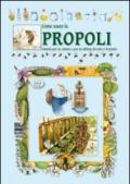 Come usare la propoli. Rimedi per la salute e per la difesa di orto e frutteto