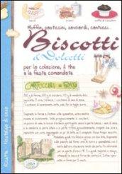 Biscotti & dolcetti per la colazione, il the e le feste comandate