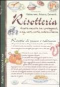 Risotteria. Ricette raccolte tra i protagonisti in aje, corti, cortili, osterie e marine