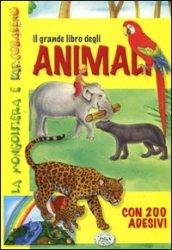 Il grande libro degli animali. Con adesivi. Ediz. illustrata