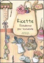 Ricette. Quaderno per scriverle