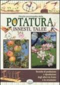 Piccola enciclopedia della potatura, innesti, talee