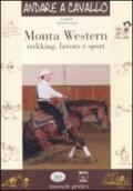 Monta western. Trekking, lavoro e sport. Ediz. illustrata
