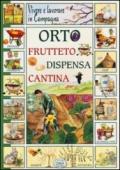 Vivere e lavorare in campagna. Orto frutteto dispensa cantina