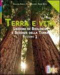 Terra e vita. Lezioni di biologia e scienze della terra. Per le Scuole superiori. Con espansione online: 1
