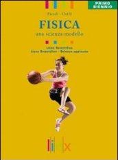 Fisica. Una scienza modello. Volume unico. Per il biennio delle Scuole superiori. Con DVD-ROM. Con espansione online