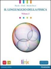 Linguaggio della fisica. Per le Scuole superiori. Con espansione online vol.2