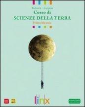 Corso di scienze della terra. Con chimica essenziale. Per le Scuole superiori. Con espansione online