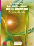 Le soluzioni della chimica-Active book. Per il biennio. Con DVD