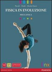 Fisica in evoluzione. Meccanica. Per le Scuole superiori. Con espansione online