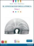 Linguaggio della fisica. Per le Scuole superiori. DVD-ROM: 1