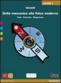 Dalla meccanica alla fisica moderna. Per le Scuole superiori. Con espansione online vol.2