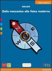 Dalla meccanica alla fisica moderna. Fisica moderna. Per le Scuole superiori. Con espansione online