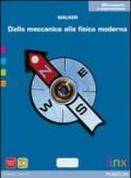 Dalla meccanica alla fisica moderna. Microcosmo e macrocosmo. Con espansione online. Per le Scuole superiori