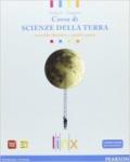 Scienze della terra. Con approfondimenti. Per il triennio delle Scuole superiori. Con espansione online