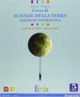 Corso di scienze della terra. Ediz. interattiva. Per il triennio delle Scuole superiori. Con e-book. Con espansione online