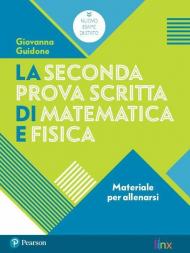 La seconda prova scritta di matematica e fisica. Materiale per allenarsi. Per il Liceo scientifico. Con espansione online