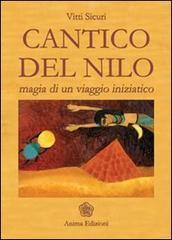 Cantico del Nilo. Magia di un viaggio iniziatico