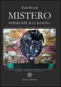 Mistero. Interviste sull'ignoto