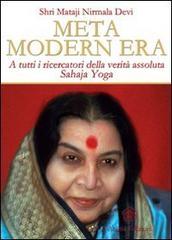 Meta modern era. A tutti i ricercatori della verità assoluta. Sahaja Yoga