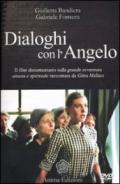 Dialoghi con l'angelo. Il film documentario sulla grande avventura umana e spirituale raccontata da Gitta Mallasz. Con DVD