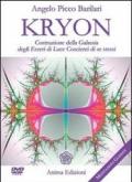 Kryon. Costruzione della galassia degli esseri di luce coscienti di se stessi. Con DVD